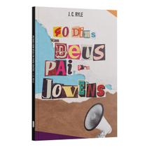 Kit 5 Livros - 40 Dias com Deus Pai Para Jovens - J.C. Ryle