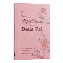 Kit 5 Livros - 40 Dias Mulheres com Deus Pai - Abraham Kuyper & J. Edwards
