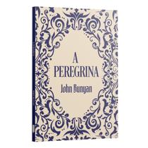 Kit 5 livros - A Peregrina John Buyan Kit 5 livros - A Peregrina John Buyan