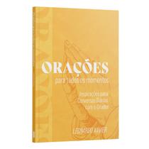 Kit 5 livros - Orações Para Todos os Momentos - Inspirações para Conversas Diárias com o Criador - Leonardo Xavier Kit 5 livros - Orações Para Todos os Momentos - Inspirações para Conversas Diárias com o Criador - Leonardo Xavier