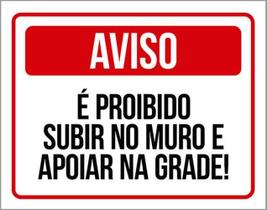 Kit 5 Placa É Proibido Subir No Muro E Apoiar Na Gra36X46