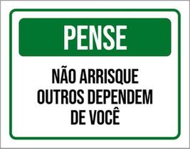 Kit 5 Placa Pense Arrisque Outros Dependem Você36X46