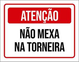 Kit 5 Placas Atenção Não Mexa Na Torneira 36X46 Kit 5 Placas Atenção Não Mexa Na Torneira 36X46
