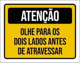 Kit 5 Placas Atenção Olhe Para Lados Antes Atravessar 36X46