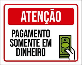 Kit 5 Placas Atenção Pagamento Somente Dinheiro 27X35 Kit 5 Placas Atenção Pagamento Somente Dinheiro 27X35