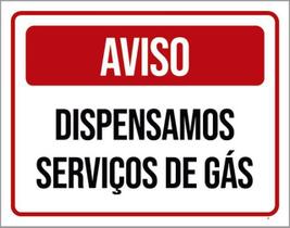 Kit 5 Placas Aviso Dispensamos Serviços De Gás 36X46