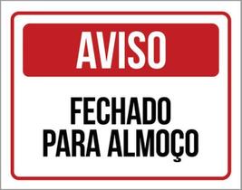Kit 5 Placas Aviso Fechado Para Almoço 36X46 Kit 5 Placas Aviso Fechado Para Almoço 36X46