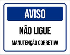 Kit 5 Placas Aviso Não Ligue Manutenção Corretiva 36X46