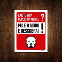 Kit 5 Placas Cão Bravo Existe Vida Após Morte Pule Muro