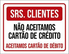 Kit 5 Placas Clientes Não Aceitamos Cartáo Crédito Só Débito