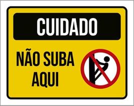 Kit 5 Placas Cuidado Não Suba Aqui Amarela Ícone 36X46