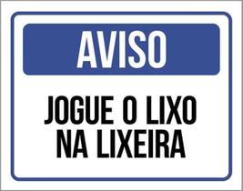 Kit 5 Placas De Aviso Jogue O Lixo Na Lixeira 36X46