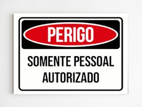 Kit 5 Placas de aviso perigo somente pessoal autorizado