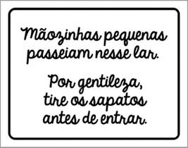 Kit 5 Placas De Mãozinhas Pequenas Tire Sapatos 36X46