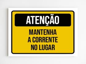 Kit 5 Placas de sinalização mantenha a corrente no lugar A4