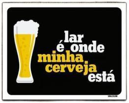 Kit 5 Placas Decorativa - Lar É Onde Minha Cerveja Está