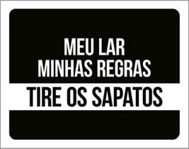 Kit 5 Placas Meu Lar Minhas Regras Tire Sapatos 36X46