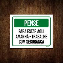 Kit 5 Placas Pense Estar Aqui Trabalhe Com Segurança