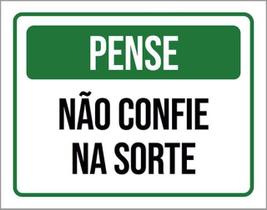 Kit 5 Placas Pense Não Confie Na Sorte 36X46