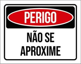 Kit 5 Placas Perigo Não Se Aproxime 36X46