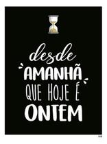 Kit 5 Placas Sinalização - Desde Amanhã Que Hoje Ontem