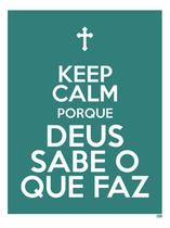 Kit 5 Placas Sinalização - Keep Calm Deus Sabe Que Faz