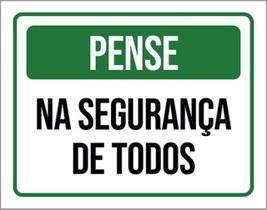 Kit 5 Placas Sinalização - Pense Na Segurança De Todos