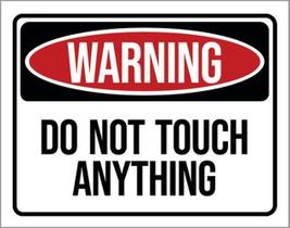 Kit 5 Placas Warning Do Not Touch Anything 36X46