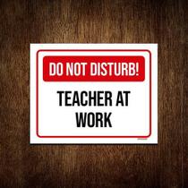 Kit 5 Placasinalização - Do Not Disturb Teacher At Work - Sinalizo