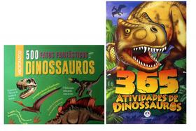 Kit 500 Fatos Fantásticos sobre os Dinossauros + 365 Atividades de Dinossauros - PÉ DA LETRA