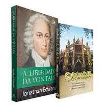 Kit A Liberdade da Vontade Jonathan Edwards + Símbolos de Fé de Westminster - Edições Vida Nova