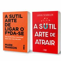 Kit A Sutil Arte De Ligar O F*da-se + A Sutil Arte de Atrair - Mark Manson e Lucas Scudeler Editora Intrínseca