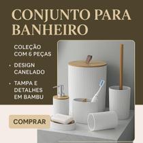 Kit Acessórios de Banheiro 6 Peças TOP RIO: Design Moderno e Prático - Lixeira, Porta Escova, Saboneteira