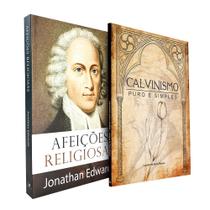 Kit Afeições Religiosas Jonathan Edwards + Calvinismo Puro e Simples