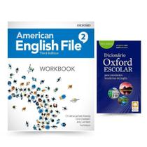 Kit: American English File 2 - Workbook - Third Edition + Dicionário Oxford Escolar