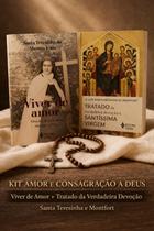 Kit Amor e Consagração a Deus Viver de Amor + Tratado da Verdadeira Devoção Santa Teresinha e Montfort Kit Amor e Consagração a Deus Viver de Amor + Tratado da Verdadeira Devoção Santa Teresinha e Montfort