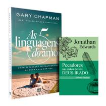 Kit As Cinco Linguagens do Amor + Pecadores nas Mãos de um Deus Irado