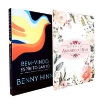 Kit Bem-Vindo Espírito Santo Benny Hinn + Devocional Amando a Deus Flores