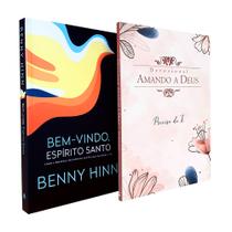 Kit Bem-Vindo Espírito Santo Benny Hinn + Devocional Amando a Deus Preciso De Ti