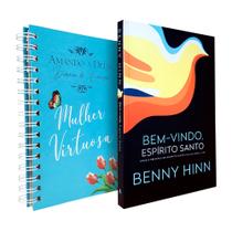 Kit Bem-Vindo Espírito Santo Benny Hinn + Diário de Oração Mulher Virtuosa