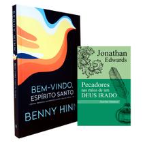 Kit Bem-Vindo Espírito Santo Benny Hinn + Pecadores Nas Mãos De Um Deus Irado