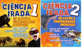 Kit C/2 Livros Ciência Irada. 25 Fatos e Curiosidades Incríveis Vol 1 e 2