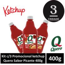 Kit c/3 Promocional ketchup Quero Sabor Picante 400g