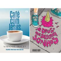 Kit Café Com Jesus + O Deus Que Destrói Sonhos