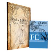 Kit Calvinismo Puro e Simples + Fé Charles Spurgeon