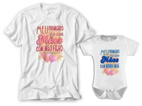 Kit Camisa Body Meu Primeiro Dia Das Mães Com Filha Filho - VIDAPE