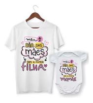 Kit Camisa E Body 1 Dia Das Mães Com A Filha E Com A Mamãe Kit Camisa E Body 1 Dia Das Mães Com A Filha E Com A Mamãe