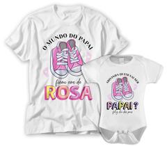 Kit camiseta e body bebe o mundo do papai ficou rosa menina