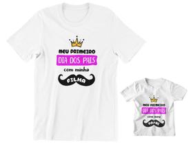 Kit Camiseta e Body Meu Primeiro Dia dos Pais com Minha Filha Papai Branca Kit Camiseta e Body Meu Primeiro Dia dos Pais com Minha Filha Papai Branca