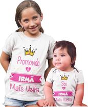 Kit Camiseta Juvenil Promovida a Irmã Mais Velha Body Irmã Mais Nova Branca